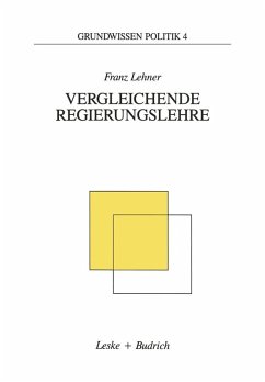 Vergleichende Regierungslehre (eBook, PDF) - Lehner, Franz Vergleichende Regierungslehre (eBook, PDF) - Lehner, Franz