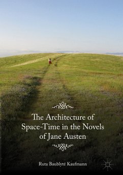 The Architecture of Space-Time in the Novels of Jane Austen (eBook, PDF) - Baublyté Kaufmann, Ruta