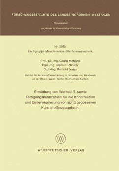 Ermittlung von Werkstoff- sowie Fertigungskennzahlen für die Konstruktion und Dimensionierung von spritzgegossenen Kunststofferzeugnissen (eBook, PDF) - Menges, Georg