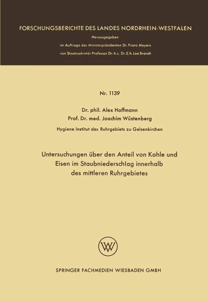Untersuchungen über den Anteil von Kohle und Eisen im Staubniederschlag innerhalb des mittleren Ruhrgebietes (eBook, PDF) Untersuchungen über den Anteil von Kohle und Eisen im Staubniederschlag innerhalb des mittleren Ruhrgebietes (eBook, PDF)