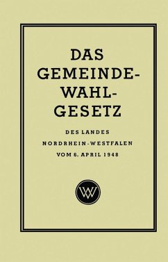 Das Gemeinde-Wahlgesetz des Landes Nordrhein-Westfalen vom 6. April 1948 (eBook, PDF) - Rasche, Georg