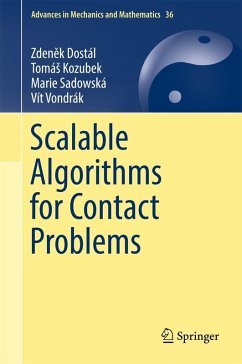Scalable Algorithms for Contact Problems (eBook, PDF) - Dostál, Zdenek; Kozubek, Tomás; Sadowská, Marie; Vondrák, Vít