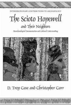 The Scioto Hopewell and Their Neighbors (eBook, PDF) - Case, Daniel Troy; Carr, Christopher