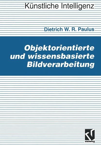 Objektorientierte und wissensbasierte Bildverarbeitung (eBook, PDF)