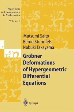 Gröbner Deformations of Hypergeometric Differential Equations (eBook, PDF) - Saito, Mutsumi; Sturmfels, Bernd; Takayama, Nobuki
