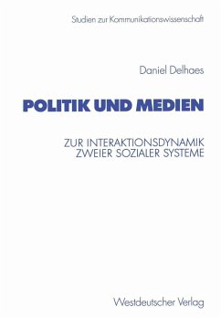Politik und Medien (eBook, PDF) - Delhaes, Daniel