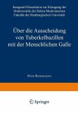 Über die Ausscheidung von Tuberkelbazillen mit der Menschlichen Galle (eBook, PDF)