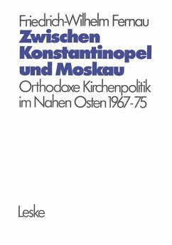 Zwischen Konstantinopel und Moskau (eBook, PDF) - Fernau, Friedrich-Wilhelm