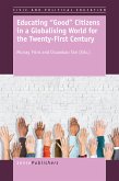 Educating &quote;Good&quote; Citizens in a Globalising World for the Twenty-First Century (eBook, PDF)