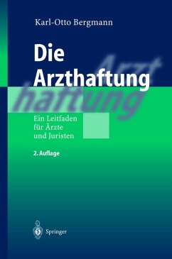 Die Arzthaftung (eBook, PDF) - Bergmann, Karl Otto; Wever, Carolin