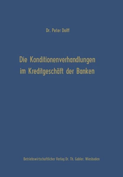 Die Konditionenverhandlungen im Kreditgeschäft der Banken (eBook, PDF) Die Konditionenverhandlungen im Kreditgeschäft der Banken (eBook, PDF)