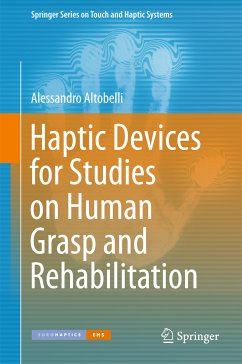 Haptic Devices for Studies on Human Grasp and Rehabilitation (eBook, PDF) - Altobelli, Alessandro