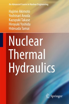 Nuclear Thermal Hydraulics (eBook, PDF) - Akimoto, Hajime; Anoda, Yoshinari; Takase, Kazuyuki; Yoshida, Hiroyuki; Tamai, Hidesada