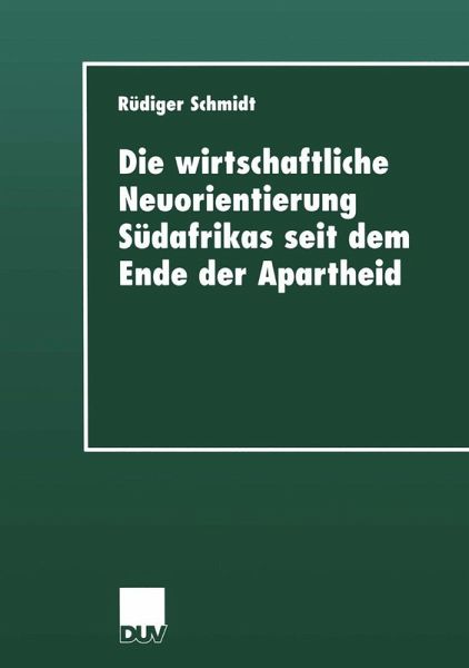 Die wirtschaftliche Neuorientierung Südafrikas seit dem Ende der Apartheid (eBook, PDF)