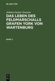 Johann Gustav Droysen: Das Leben des Feldmarschalls Grafen York von Wartenburg. Band 2 (eBook, PDF)