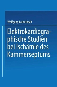 Elektrokardiographische Studien bei Ischämie des Kammerseptums (eBook, PDF) - Lauterbach, Wolfgang