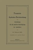 Preussische Apotheken-Betriebsordnung und Anweisung für die amtliche Besichtigung der Apotheken vom 18. Februar 1902 (eBook, PDF)