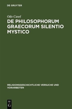 De philosophorum Graecorum silentio mystico (eBook, PDF) - Casel, Odo