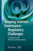 Shaping Internet Governance: Regulatory Challenges (eBook, PDF) - Weber, Rolf H.
