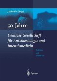 50 Jahre Deutsche Gesellschaft für Anästhesiologie und Intensivmedizin (eBook, PDF)