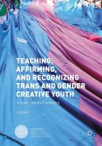 Teaching, Affirming, and Recognizing Trans and Gender Creative Youth (eBook, PDF)