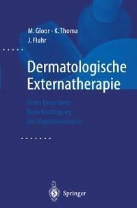 Dermatologische Externatherapie (eBook, PDF) - Gloor, M.; Thoma, K.; Fluhr, J.