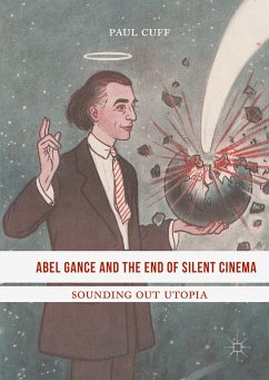 Abel Gance and the End of Silent Cinema (eBook, PDF) - Cuff, Paul