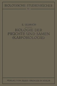Biologie der Früchte und Samen <Karpobiologie> (eBook, PDF) - Ulbrich, E.