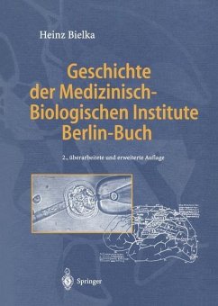 Geschichte der Medizinisch-Biologischen Institute Berlin-Buch (eBook, PDF) - Bielka, Heinz