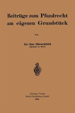 Beiträge zum Pfandrecht am eigenen Grundstück (eBook, PDF) - Hirschfeld, Otto