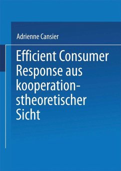 Efficient Consumer Response aus kooperationstheoretischer Sicht (eBook, PDF) - Cansier, Adrienne