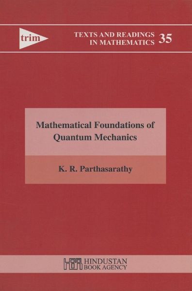 Mathematical Foundation of Quantum Mechanics (eBook, PDF) von K. R.  Parthasarathy - Portofrei bei bücher.de