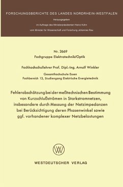 Fehlerabschätzung bei der meßtechnischen Bestimmung von Kurzschlußströmen in Starkstromnetzen, insbesondere durch Messung der Netzimpedanzen bei Berücksichtigung deren Phasenwinkel sowie ggf. vorhandener komplexer Netzbelastungen (eBook, PDF) - Winkler, Arnulf