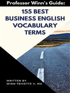 155 Best Business English Vocabulary Terms (eBook, ePUB) - Trivette II, MA, Winn