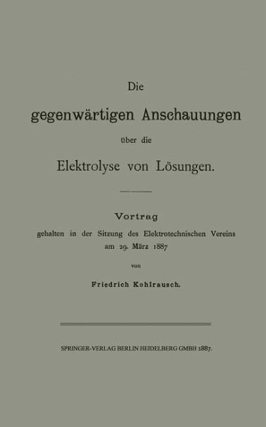 Die gegenwärtigen Anschauungen über die Elektrolyse von Lösungen (eBook, PDF)