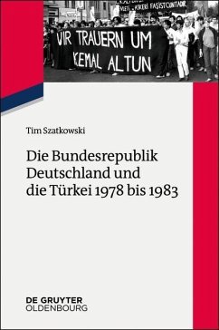 Die Bundesrepublik Deutschland und die Türkei 1978 bis 1983 (eBook, ePUB) - Szatkowski, Tim