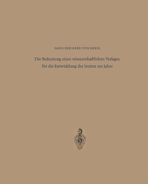 Die Bedeutung eines wissenschaftlichen Verlages für die Entwicklung der letzten 100 Jahre (eBook, PDF)