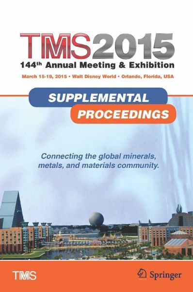 TMS 2015 144th Annual Meeting & Exhibition, Annual Meeting Supplemental Proceedings (eBook, PDF) TMS 2015 144th Annual Meeting & Exhibition, Annual Meeting Supplemental Proceedings (eBook, PDF)