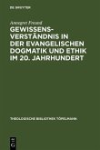 Gewissensverständnis in der evangelischen Dogmatik und Ethik im 20. Jahrhundert (eBook, PDF)