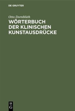 Wörterbuch der Klinischen Kunstausdrücke (eBook, PDF) - Dornblüth, Otto