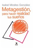 METAGESTIÓN, para hacer realidad tus sueños (eBook, ePUB)