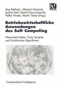 Betriebswirtschaftliche Anwendungen des Soft Computing (eBook, PDF) - Biethahn, Jörg; Hönerloh, Albrecht; Kuhl, Jochen; Leisewitz, Marie-Claire; Nissen, Volker