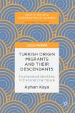 Turkish Origin Migrants and Their Descendants (eBook, PDF)