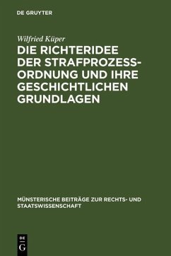 Cover Die Richteridee der Strafprozessordnung und ihre geschichtlichen Grundlagen (eBook, PDF)