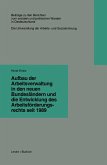 Aufbau der Arbeitsverwaltung in den neuen Bundesländern und die Entwicklung des Arbeitsförderungsrechts seit 1989 (eBook, PDF)