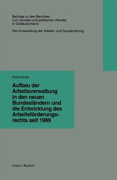 Cover Aufbau der Arbeitsverwaltung in den neuen Bundesländern und die Entwicklung des Arbeitsförderungsrechts seit 1989 (eBook, PDF)