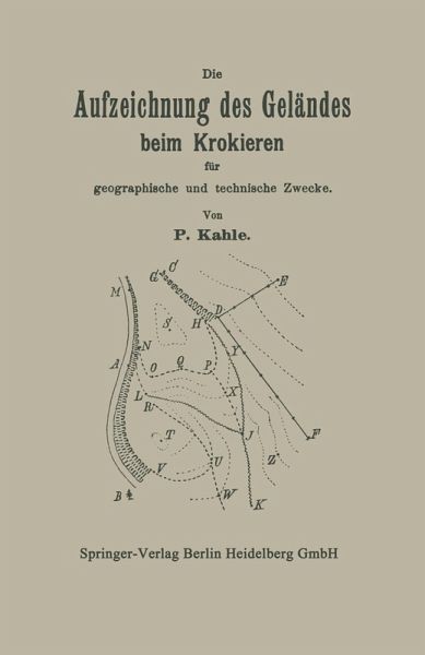Die Aufzeichnung des Geländes beim Krokieren für geographische und technische Zwecke (eBook, PDF) Die Aufzeichnung des Geländes beim Krokieren für geographische und technische Zwecke (eBook, PDF)
