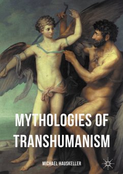 Mythologies of Transhumanism (eBook, PDF) - Hauskeller, Michael