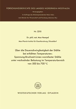 Über die Dauerschwingfestigkeit der Stähle bei erhöhten Temperaturen: Spannung-Bruchzeit-Linien warmfester Stähle unter wechselnder Belastung im Temperaturbereich von 500 bis 700°C (eBook, PDF) - Hempel, Max