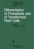 Differentiation of Protoplasts and of Transformed Plant Cells (eBook, PDF)